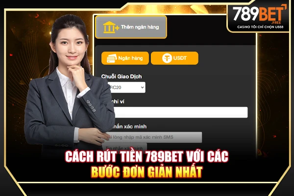 Cách rút tiền 789BET với các bước đơn giản nhất Cách rút tiền 789BET với các bước đơn giản nhất
