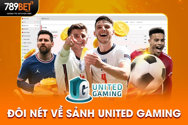 Đôi nét về sảnh United Gaming