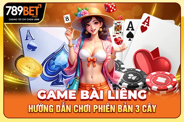 Game Bài Liêng - Hướng Dẫn Chơi Phiên Bản 3 Cây