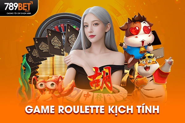 Game Roulette kịch tính