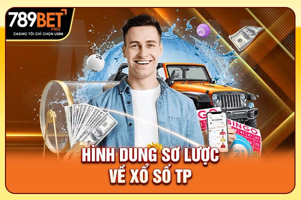 Hình dung sơ lược về xổ số TP