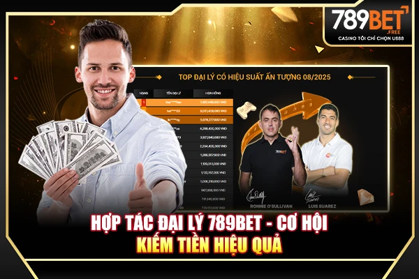 Hợp tác đại lý 789BET - Cơ hội kiếm tiền hiệu quả Hợp tác đại lý 789BET - Cơ hội kiếm tiền hiệu quả