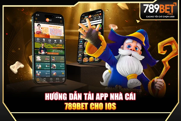 Hướng dẫn tải app nhà cái 789BET cho IOS