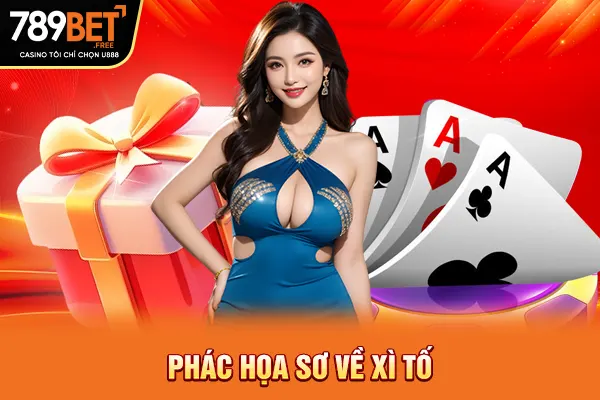 Phác họa sơ về Xì Tố