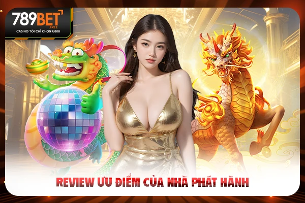 Review ưu điểm của nhà phát hành