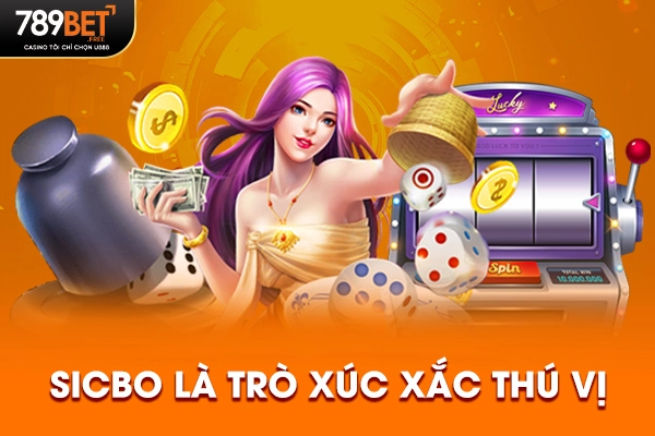 Sicbo là trò xúc xắc thú vị
