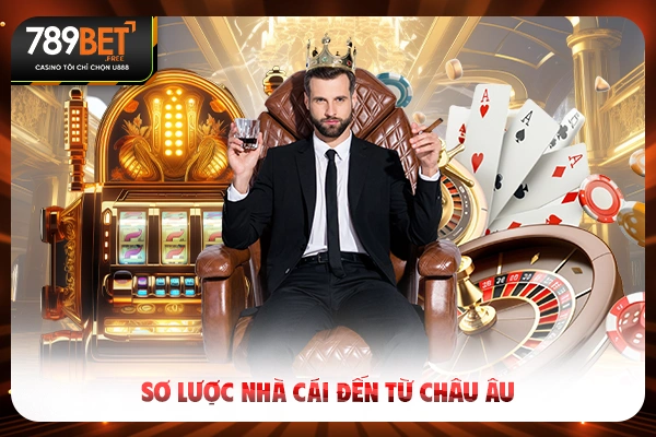 Sơ lược nhà cái đến từ châu Âu Sơ lược nhà cái đến từ châu Âu