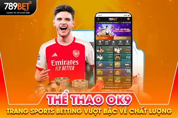 Thể Thao OK9 - Trang Sports Betting Vượt Bậc Về Chất Lượng