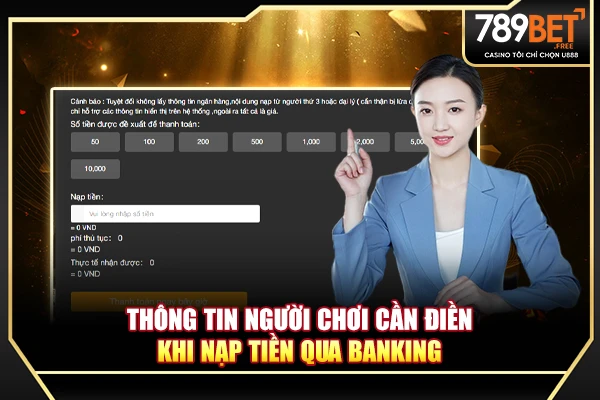 Thông tin người chơi cần điền khi nạp tiền qua banking Thông tin người chơi cần điền khi nạp tiền qua banking