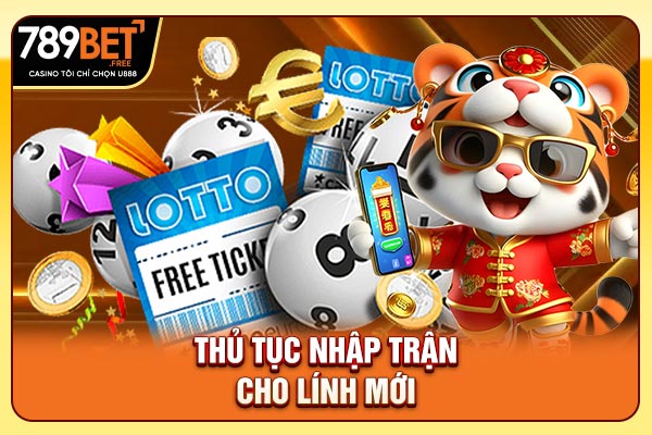 Thủ tục nhập trận cho lính mới