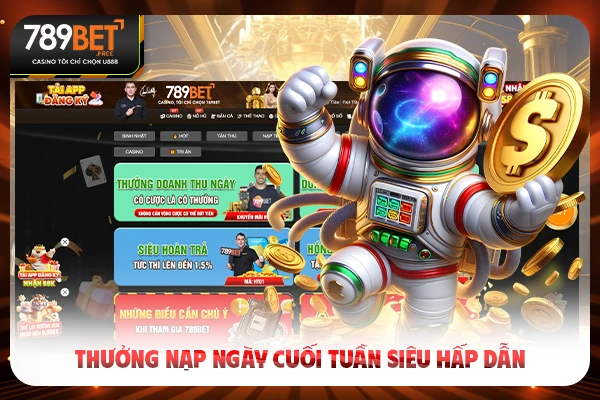 Thưởng nạp ngày cuối tuần siêu hấp dẫn