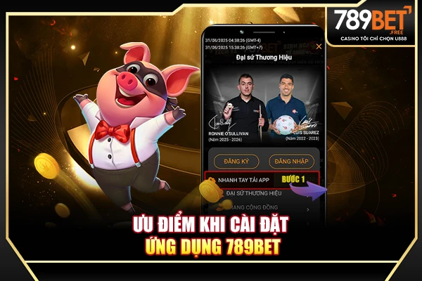 Ưu điểm khi cài đặt ứng dụng 789BET