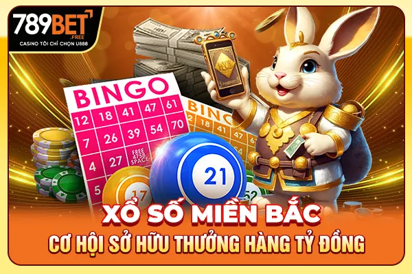 Xổ Số Miền Bắc - Cơ Hội Sở Hữu Thưởng Hàng Tỷ Đồng