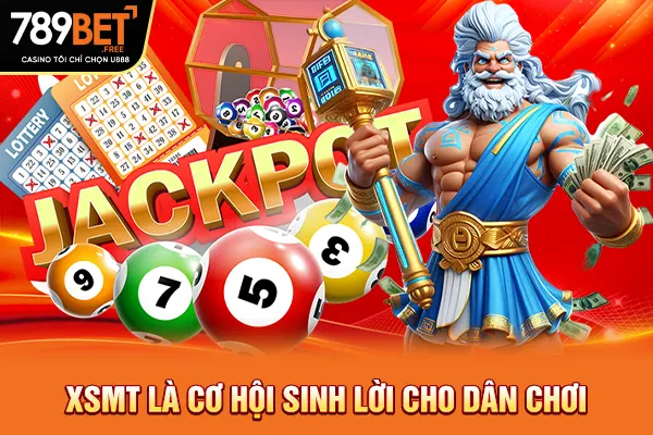 XSMT là cơ hội sinh lời cho dân chơi